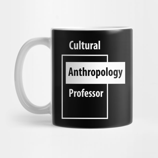 Cultural Anthropology Professor - Education Job Gift by cidolopez